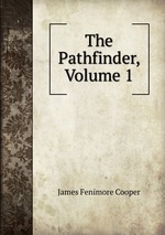 The Pathfinder, Volume 1