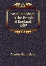 An Admonition to the People of England: 1589