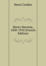 Henry Harrisse, 1830-1910 (French Edition)