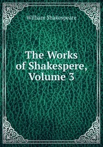 The Works of Shakespere, Volume 3