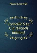 Corneille`S Le Cid (French Edition)