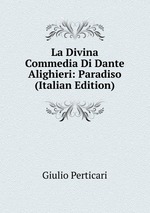 La Divina Commedia Di Dante Alighieri: Paradiso (Italian Edition)