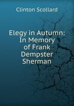 Elegy in Autumn: In Memory of Frank Dempster Sherman