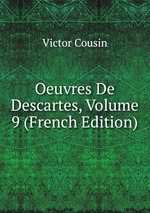 Oeuvres De Descartes, Volume 9 (French Edition)