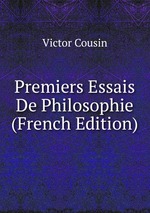 Premiers Essais De Philosophie (French Edition)