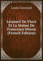Lonard De Vinci Et La Statue De Francesco Sforza (French Edition)
