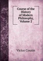 Course of the History of Modern Philosophy, Volume 2