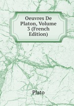 Oeuvres De Platon, Volume 3 (French Edition)