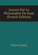 Leons Sur La Philosophie De Kant (French Edition)