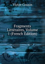 Fragments Littraires, Volume 1 (French Edition)