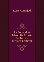 La Collection Rvoil Du Muse Du Louvre (French Edition)