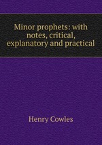 Minor prophets: with notes, critical, explanatory and practical