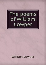 The poems of William Cowper