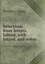 Selections from letters. Edited, with introd. and notes
