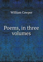 Poems, in three volumes