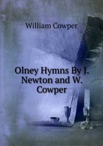 Olney Hymns By J. Newton and W. Cowper