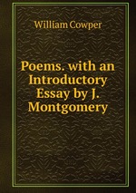 Poems. with an Introductory Essay by J. Montgomery