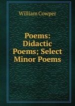 Poems: Didactic Poems; Select Minor Poems