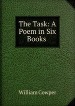The Task: A Poem in Six Books