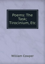 Poems: The Task; Tirocinium, Etc