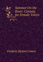 Summer On the River: Cantata for Female Voices