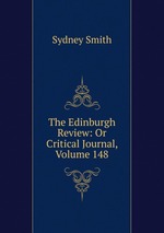 The Edinburgh Review: Or Critical Journal, Volume 148