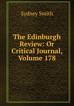 The Edinburgh Review: Or Critical Journal, Volume 178