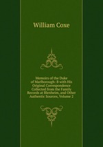 Memoirs of the Duke of Marlborough: B with His Original Correspondence Collected from the Family Records at Blenheim, and Other Authentic Sources, Volume 2