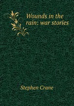 Wounds in the rain: war stories