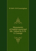 Monuments of English municipal life / edited by D. H. S. Cranage