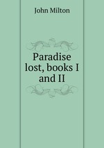 Paradise lost, books I and II