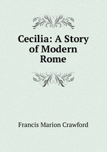 Cecilia: A Story of Modern Rome