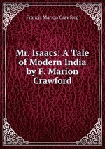Mr. Isaacs: A Tale of Modern India by F. Marion Crawford