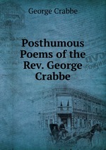 Posthumous Poems of the Rev. George Crabbe