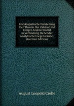 Encyklopdische Darstellung Der Theorie Der Zahlen Und Einiger Anderer Damit in Verbindung Stehender Analytischer Gegenstnde . (German Edition)