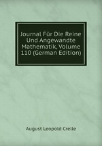 Journal Fr Die Reine Und Angewandte Mathematik, Volume 110 (German Edition)