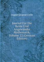 Journal Fr Die Reine Und Angewandte Mathematik, Volume 22 (German Edition)