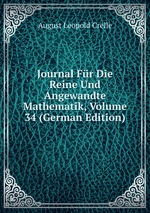Journal Fr Die Reine Und Angewandte Mathematik, Volume 34 (German Edition)