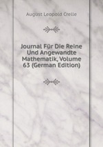 Journal Fr Die Reine Und Angewandte Mathematik, Volume 63 (German Edition)