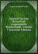 Journal Fr Die Reine Und Angewandte Mathematik, Volume 7 (German Edition)