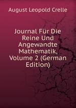 Journal Fr Die Reine Und Angewandte Mathematik, Volume 2 (German Edition)