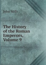 The History of the Roman Emperors, Volume 9