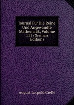 Journal Fr Die Reine Und Angewandte Mathematik, Volume 111 (German Edition)