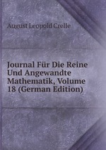 Journal Fr Die Reine Und Angewandte Mathematik, Volume 18 (German Edition)