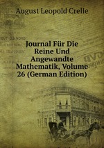 Journal Fr Die Reine Und Angewandte Mathematik, Volume 26 (German Edition)