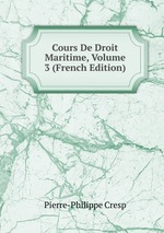 Cours De Droit Maritime, Volume 3 (French Edition)
