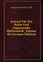 Journal Fr Die Reine Und Angewandte Mathematik, Volume 48 (German Edition)