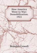 How America Went to War: Demobilization. 1921