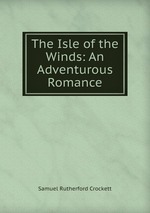 The Isle of the Winds: An Adventurous Romance