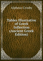 Tables Illustrative of Greek Inflection (Ancient Greek Edition)